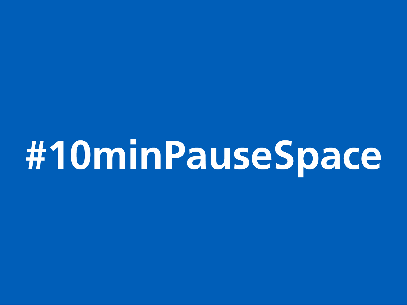 Creating a 10 minute pause space 